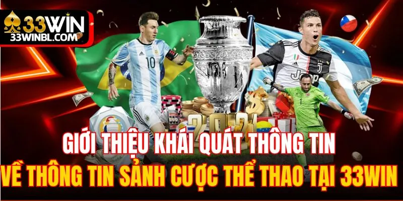 Giới thiệu khái quát thông tin về thông tin sảnh cược thể thao tại 33WIN